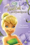 Tinker Bell and the Great Fairy Rescue Junior Novel sinopsis y comentarios