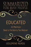 Educated - Summarized for Busy People: A Memoir: Based on the Book by Tara Westover sinopsis y comentarios