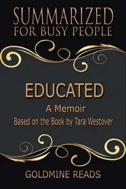 educated - summarized for busy people: a memoir: based on the book by tara westover imagen de la portada del libro
