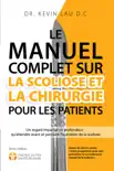 Le manuel complet sur la scoliose et la chirurgie pour les patients synopsis, comments