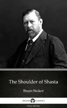the shoulder of shasta by bram stoker - delphi classics (illustrated) imagen de la portada del libro
