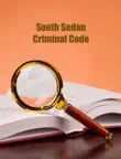 South Sedan.The Penal Code Act, 2008 synopsis, comments