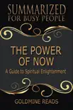 The Power of Now - Summarized for Busy People synopsis, comments