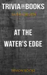 At the Water's Edge: A Novel by Sara Gruen (Trivia-On-Books) sinopsis y comentarios