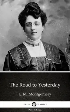 the road to yesterday by l. m. montgomery (illustrated) imagen de la portada del libro