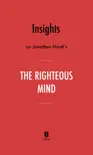 Insights on Jonathan Haidt's The Righteous Mind by Instaread sinopsis y comentarios