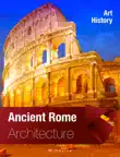 Ancient Rome. Architecture synopsis, comments