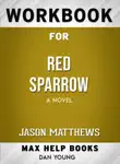 Workbook for Red Sparrow: A Novel (Max-Help Books) sinopsis y comentarios