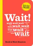 Wait! (Books That Drive Kids Crazy, Book 4) sinopsis y comentarios