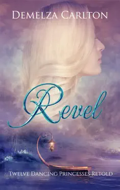 revel: twelve dancing princesses retold book cover image