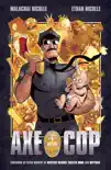 Axe Cop Volume 1 synopsis, comments