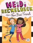 Heidi Heckelbeck Has a New Best Friend synopsis, comments