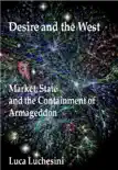 Desire and the West: Market, State and the Containment of Armageddon sinopsis y comentarios
