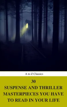 30 suspense and thriller masterpieces you have to read in your life (best navigation, active toc) (a to z classics) book cover image