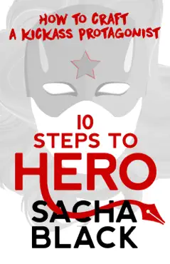 10 steps to hero how to craft a kickass protagonist book cover image
