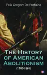 The History of American Abolitionism (1787-1861) sinopsis y comentarios