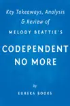 Codependent No More: by Melody Beattie Key Takeaways, Analysis & Review e-book