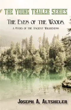 the eyes of the woods, a story of the ancient wilderness book cover image