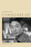 Understanding Chang-rae Lee synopsis, comments