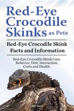 red-eye crocodile skinks as pets. red-eye crocodile skink facts and information. red-eye crocodile skink care, behavior, diet, interaction, costs and health. book cover image