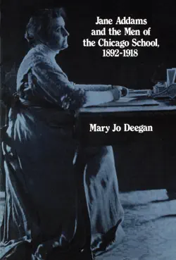 jane addams and the men of the chicago school, 1892-1918 book cover image