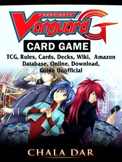 cardfight vanguard card game, tcg, rules, cards, decks, wiki, amazon, database, online, download, guide unofficial book cover image