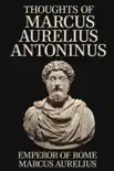 Thoughts of Marcus Aurelius Antoninus synopsis, comments