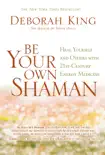 Be Your Own Shaman synopsis, comments