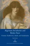 Algernon Swinburne and Walter Pater synopsis, comments