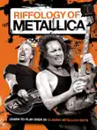 Riffology of Metallica synopsis, comments