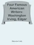Four Famous American Writers: Washington Irving, Edgar Allan Poe, James Russell Lowell, Bayard Taylor / A Book for Young Americans sinopsis y comentarios