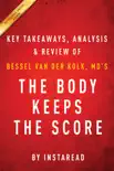The Body Keeps the Score synopsis, comments