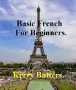 Basic French For Beginners. synopsis, comments