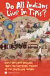 Do All Indians Live in Tipis? Second Edition book summary, reviews and download