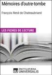 Mémoires d'outre-tombe de François René de Chateaubriand sinopsis y comentarios