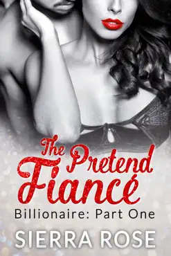 the pretend fiancé - billionaire - part 1 book cover image