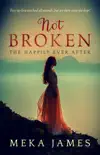 Not Broken-The Happily Ever After synopsis, comments