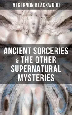 ancient sorceries & the other supernatural mysteries book cover image