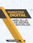 Marketing Digital más allá de Redes Sociales sinopsis y comentarios