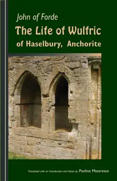 the life of wulfric of haselbury, anchorite book cover image