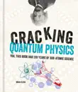 Cracking Quantum Physics synopsis, comments