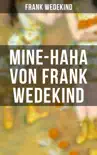 MINE-HAHA von Frank Wedekind synopsis, comments