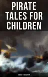 Pirate Tales for Children (9 Books in One Edition) sinopsis y comentarios