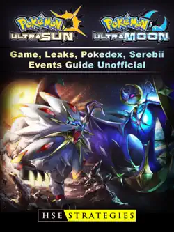pokemon ultra sun and moon game, leaks, pokedex, serebii, events guide unofficial book cover image