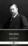 Miss Betty by Bram Stoker - Delphi Classics (Illustrated) sinopsis y comentarios