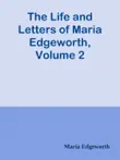 The Life and Letters of Maria Edgeworth, Volume 2 synopsis, comments