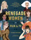 Renegade Women in Film and TV synopsis, comments