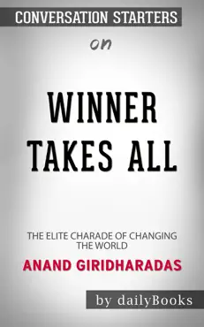 winners take all: the elite charade of changing the world by anand giridharadas: conversation starters book cover image