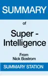 Summary of Super-Intelligence From Nick Bostrom synopsis, comments