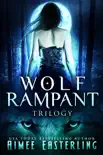 Wolf Rampant Trilogy synopsis, comments